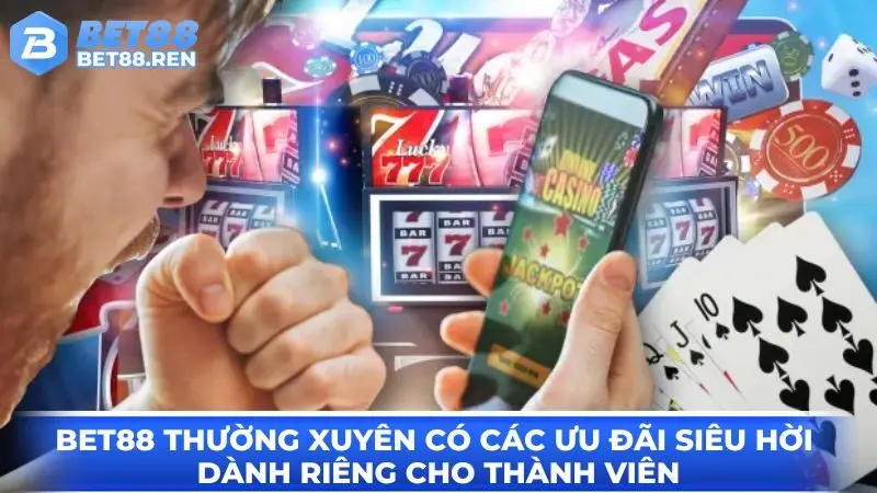 Bet88 thường xuyên có các ưu đãi siêu hời dành riêng cho thành viên