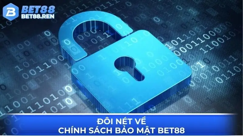 Đôi nét về chính sách bảo mật Bet88 2025
