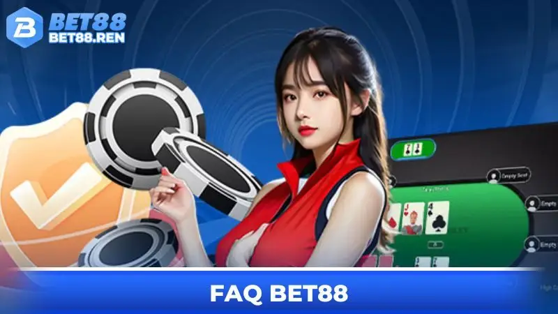 FAQ Bet88 - Giải Đáp Tất Tần Tật Dành Cho Tân Binh Mới