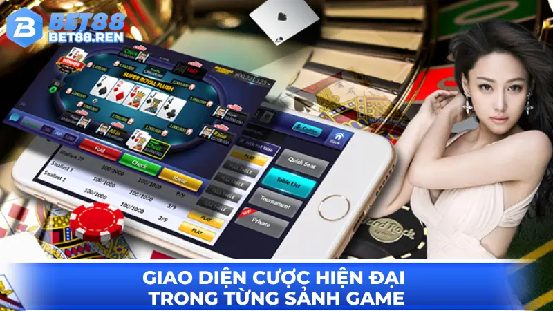 Giao diện cược hiện đại trong từng sảnh game