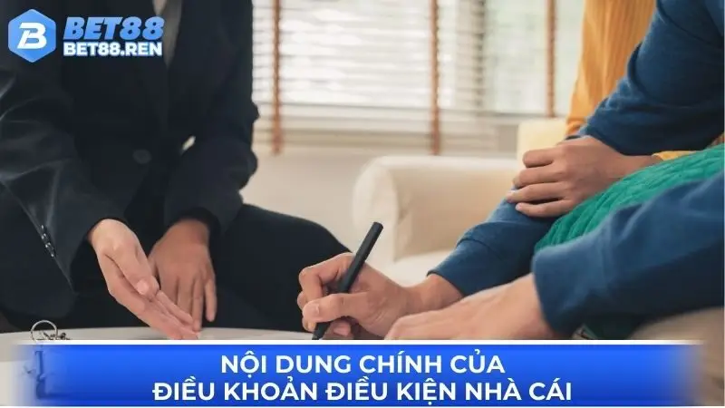 Nội dung chính của điều khoản và điều kiện nhà cái