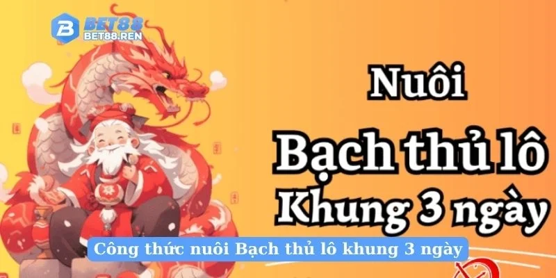 Công thức nuôi Bạch thủ lô khung 3 ngày