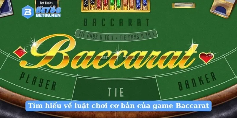 Tìm hiểu về luật chơi cơ bản của game Baccarat