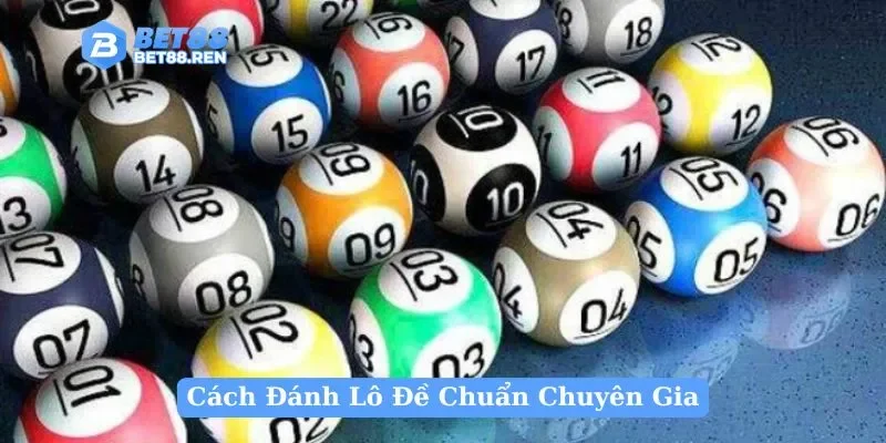 Cách Đánh Lô Đề Chuẩn Chuyên Gia: Cách Cược & Quản Lý Vốn