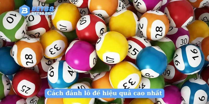 Cách đánh lô đề hiệu quả cao nhất
