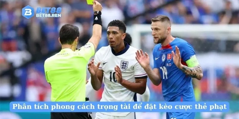 Phân tích phong cách trọng tài để đặt kèo cược thẻ phạt