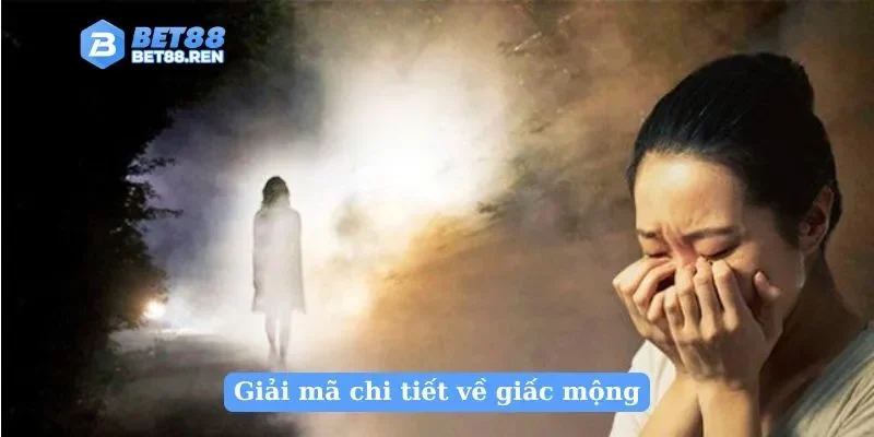 Giải mã chi tiết về giấc mộng