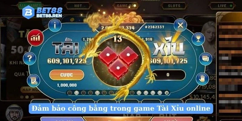 Đảm bảo công bằng trong game Tài Xỉu online