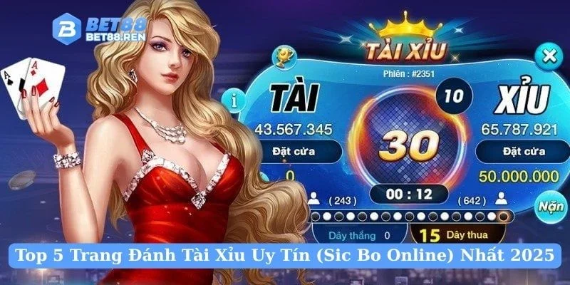 Top 5 Trang Đánh Tài Xỉu Uy Tín (Sic Bo Online) Nhất 2025